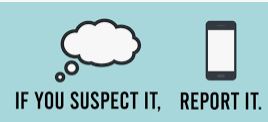 If you suspect child or adult abuse, report it.